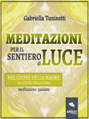 cover image of Meditazioni per il Sentiero di Luce. Nel cuore della madre – Il centro della Terra